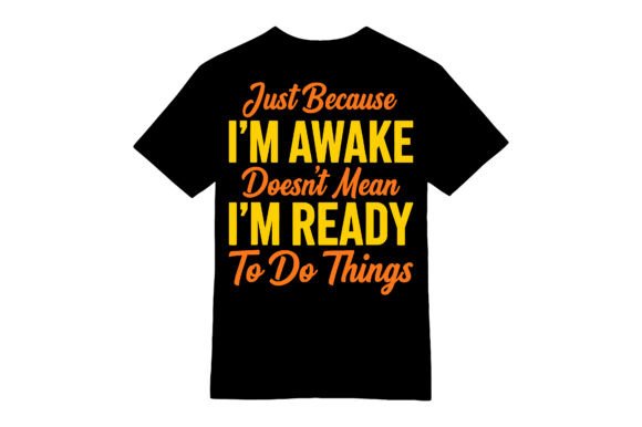 Awake Not Ready T-shirt